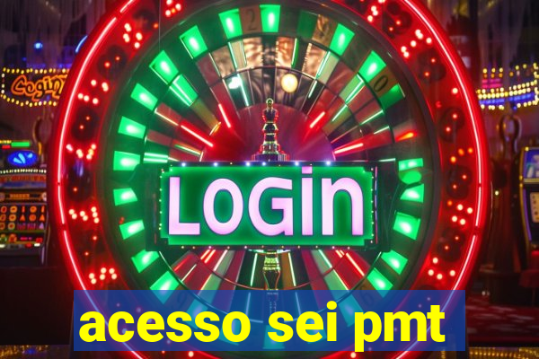 acesso sei pmt